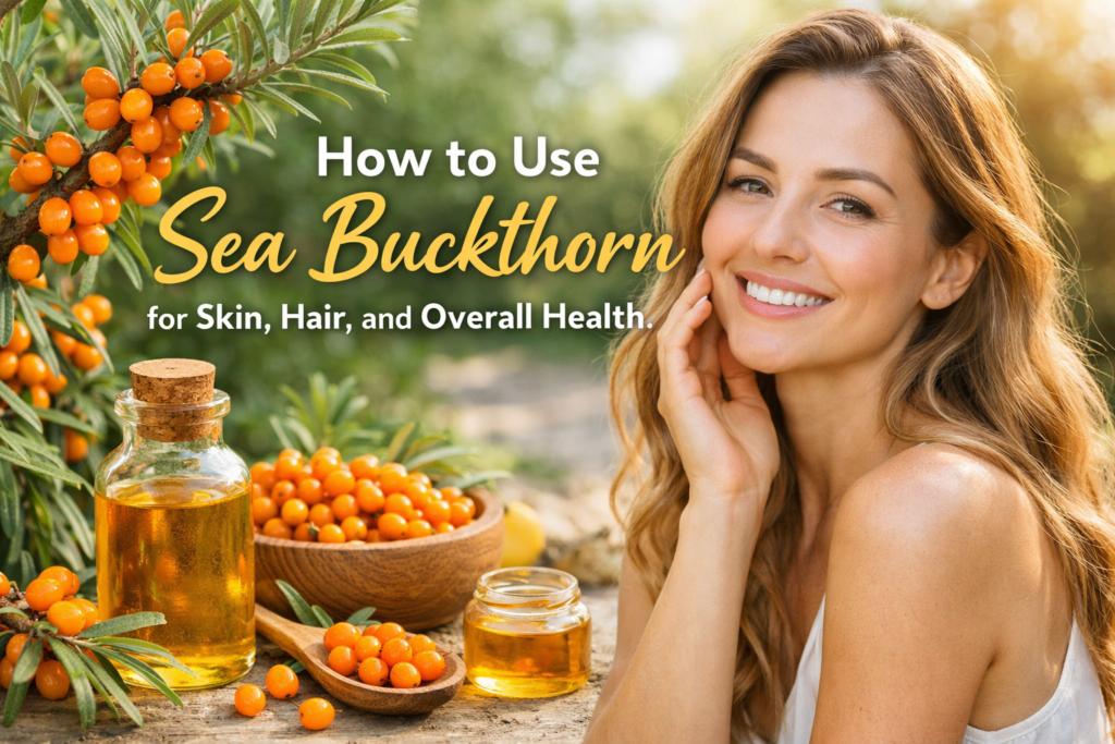 How to Use Sea Buckthorn
